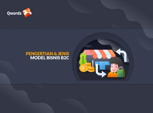 Pengertian & Jenis Model Bisnis B2C