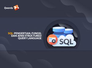 SQL: Pengertian, Fungsi, dan Jenis Structured Query Language