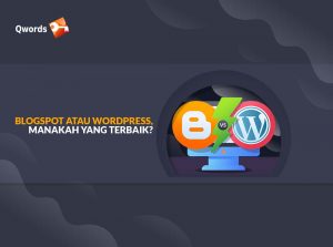 Blogspot atau WordPress, Manakah yang Terbaik?