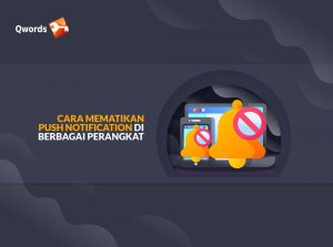 Cara Mematikan Push Notification di Berbagai Perangkat