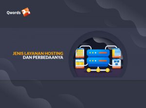 Mengenal 7 Jenis Layanan Hosting dan Perbedaannya