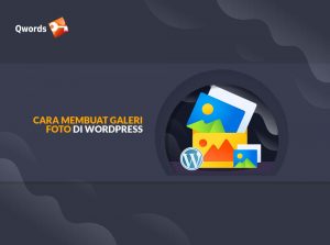Termudah, Cara Membuat Galeri Foto di WordPress