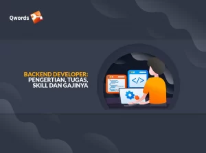 Backend Developer: Pengertian, Tugas, Skill dan Gajinya