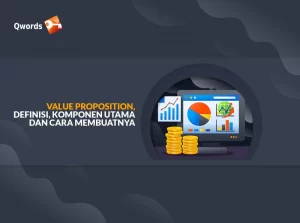 Value Proposition: Definisi, Komponen Utama dan Cara Membuatnya