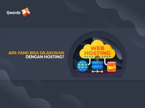 Apa yang Bisa Dilakukan dengan Hosting? Ini Jawabannya