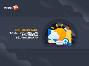 Industri Kreatif: Pengertian, Jenis dan Contohnya secara Lengkap
