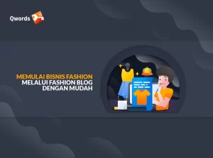 Memulai Bisnis Fashion Melalui Fashion Blog dengan Mudah