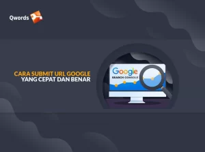 Cara Submit URL di Google yang Cepat dan Benar