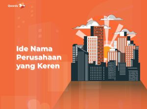 55+ Ide Nama Perusahaan yang Keren & Menarik + Cara Buatnya