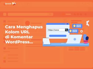 Cara Menghapus Kolom URL pada Form Komentar WordPress