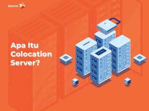 Apa Itu Colocation Server? Ini Kelebihan & Kekurangannya