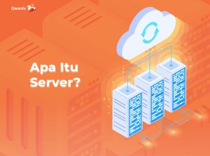Apa itu Server? Pengertian, Fungsi, Jenis, dan Benefitnya