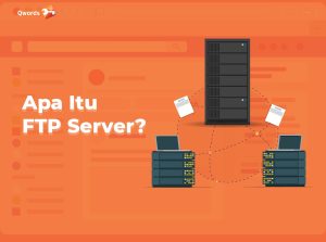 Pengertian FTP Server, Fungsi, dan Cara Kerjanya