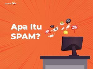 Apa Itu SPAM? Artinya, Contoh Kasus, dan Cara Menanganinya