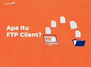 Pengertian FTP Client, Fungsi, dan Cara Kerjanya