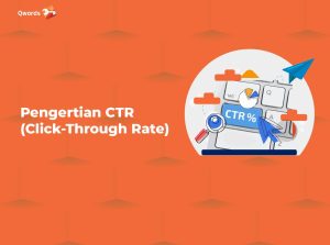 Mengenal CTR (Click-Through Rate) dan Cara Meningkatkannya