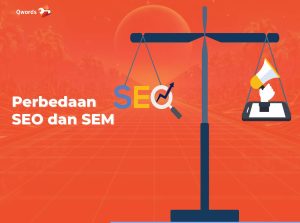 5 Perbedaan SEO & SEM Untuk Digital Marketing, Pilih Mana?