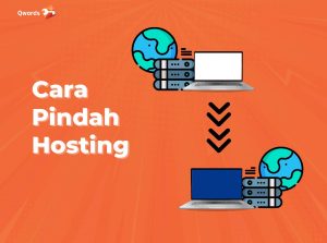 5 Langkah Cara Pindah Hosting Lama ke Hosting Baru