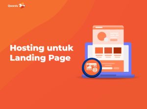 Hosting Landing Page: Biaya, Tips Memilih, dan Rekomendasinya