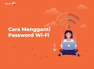 8 Cara Ganti Password Wi-Fi Terbaru (Semua Provider)