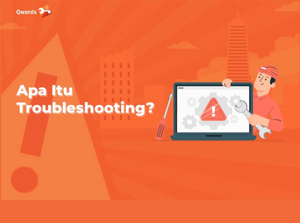 Apa Itu Troubleshooting Teknik Jenis Dan Cara Kerjanya apa-itu-troubleshooting-teknik-jenis-dan-cara-kerjanya