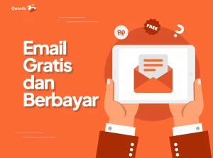 Apa Perbedaan Email Gratis dan Berbayar, Pilih yang Mana?