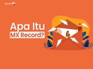 Apa Itu MX Record? Begini Fungsi dan Cara Konfigurasinya
