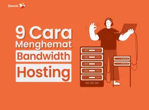 9 Cara Menghemat Bandwidth Hosting dengan Efektif