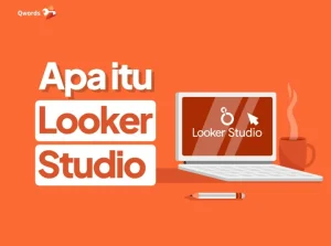 Apa Itu Looker Studio? Ini Fungsinya untuk Visualisasi Data!