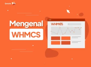 Apa Itu WHMCS, Fungsi dan Cara Installnya