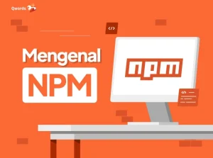 Mengenal npm (Node Package Manager): Fungsi & Cara Kerjanya