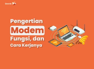 Pengertian Modem, Fungsi, dan Cara Kerjanya