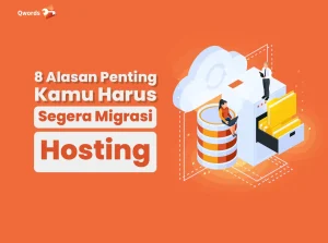 8 Alasan Penting Kamu Harus Segera Migrasi Hosting