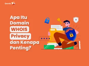 Apa Itu Domain WHOIS Privacy dan Kenapa Penting?