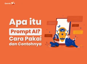Apa Itu Prompt AI? Cara Pakai dan Contohnya