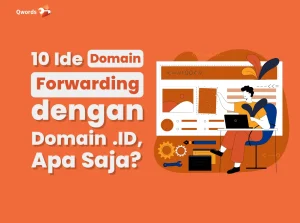 10 Ide Domain Forwarding dengan Domain .ID, Apa Saja?
