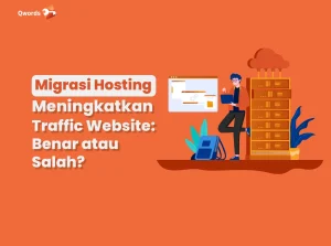 Migrasi Hosting Meningkatkan Traffic Website: Benar atau Salah?