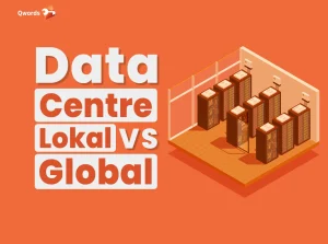 Data Centre Lokal vs Global, Mana Pilihan Tepat?