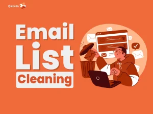 Email List Cleaning: Tujuan Dan Tips Melakukannya