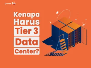 Kenapa Harus Tier 3 Data Center? Ini Dampaknya untuk Bisnis