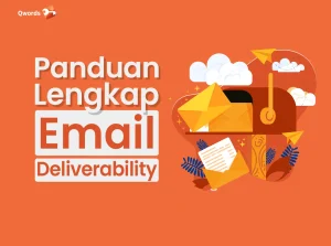 Panduan Lengkap Email Deliverability: Definisi, Faktor, dan Strategi
