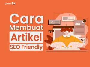 Panduan Lengkap Cara Membuat Artikel SEO Friendly untuk Pemula