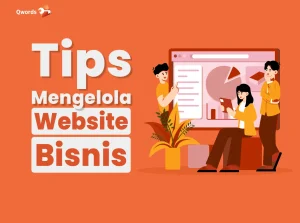 Tips Mengelola Website Bisnis Agar Profesional
