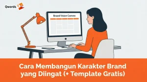 Contoh Lengkap dan Cara Membuat Brand Voice Guidelines untuk Bisnis [Gratis Template!]